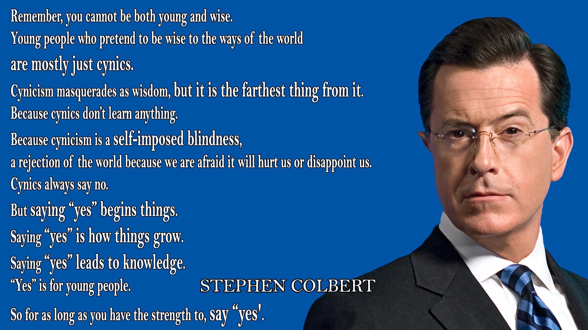 [Image] Kinda Relevant Quote From Stephen Colbert.