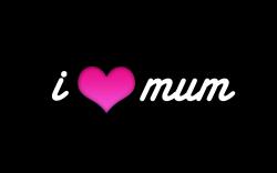 I love mum Wallpapers Pictures Photos Images. «