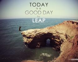Today is a Good Day To Leap inspirational wallpaper