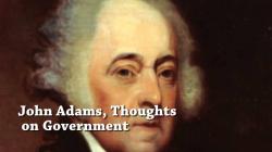 John Adams, Thoughts on Government