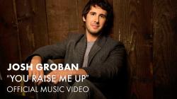 Josh Groban - You Raise Me Up (Official Music Video)