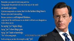 [Image] Kinda Relevant Quote From Stephen Colbert.